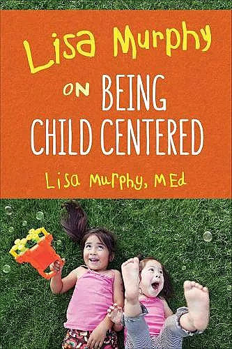 Lisa Murphy on Being Child Centred cover