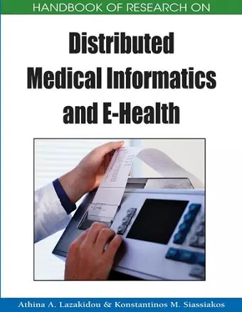 Handbook of Research on Distributed Medical Informatics and e-Health cover