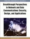 Breakthrough Perspectives in Network and Data Communications Security, Design, and Applications cover