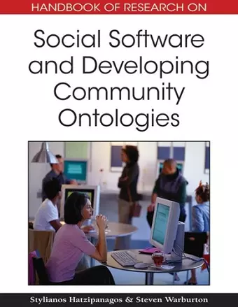 Handbook of Research on Social Software and Developing Community Ontologies cover