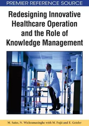 Redesigning Innovative Healthcare Operation and the Role of Knowledge Management cover