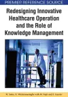 Redesigning Innovative Healthcare Operation and the Role of Knowledge Management cover