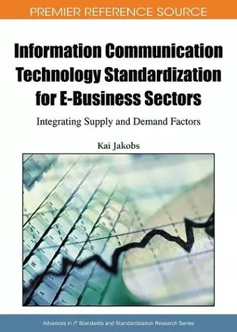 Information Communication Technology Standardization for E-Business Sectors cover