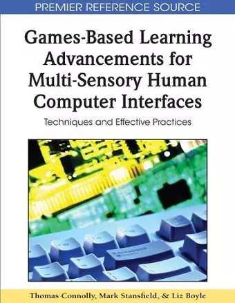 Games-Based Learning Advancements for Multi-Sensory Human Computer Interfaces cover