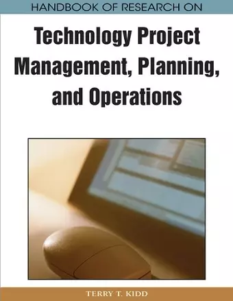 Handbook of Research on Technology Project Management, Planning, and Operations cover