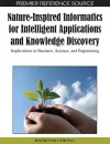 Nature-inspired Informatics for Intelligent Applications and Knowledge Discovery cover