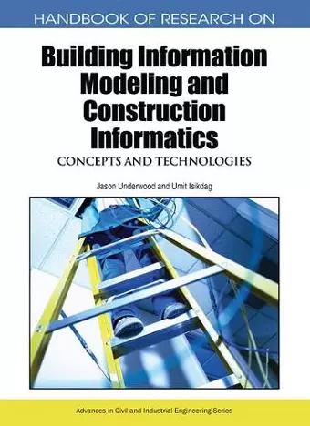 Handbook of Research on Building Information Modeling and Construction Informatics cover