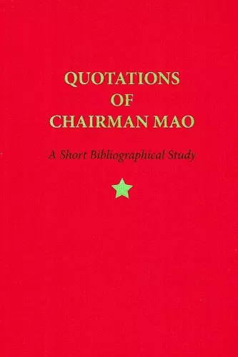 Quotations of Chairman Mao, 1964–2014 – A Short Bibliographical Study cover