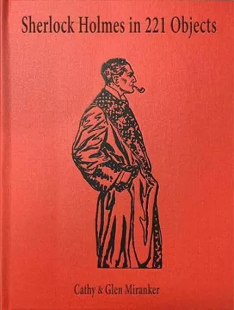 Sherlock Holmes in 221 Objects – From the Collection of Glen S. Miranker cover