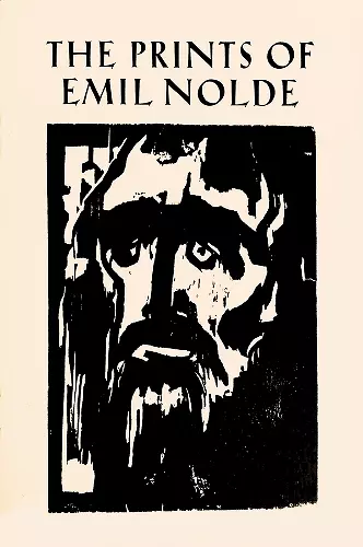 The Prints of Emil Nolde: (1897–1956) cover
