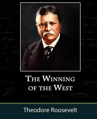 The Winning of the West, Volume One from the Alleghanies to the Mississippi, 1769-1776 cover