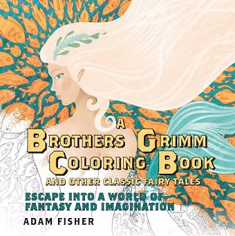 A Brothers Grimm Coloring Book and Other Classic Fairy Tales cover