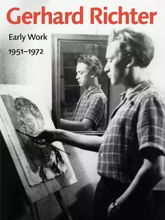 Gerhard Richter – Early Work, 1951–1972 cover