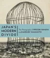 Japan′s Modern Divide – The Photographs of Hiroshi  Hanaya and Kansuke Yamamoto cover