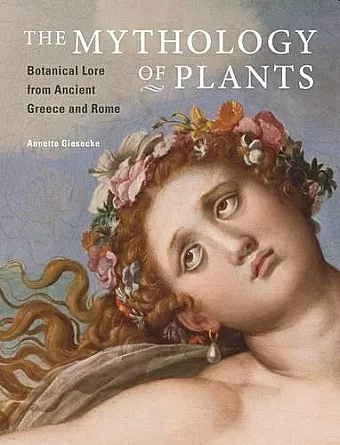 The Mythology of Plants – Botanical Lore From Ancient Greece and Rome cover