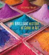 The Brilliant History of Color in Art cover