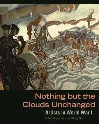 Nothing But The Clouds Unchanged – Artists in World War I cover