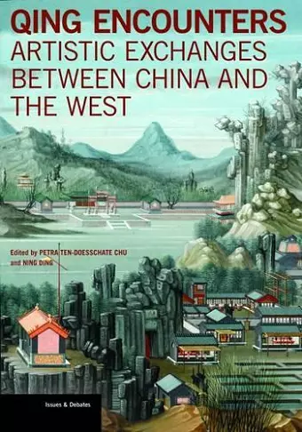 Qing Encounters  - Artistic Exchanged between China and the West cover