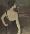 The Thrill of the Chase - The Wagstaff Collection of Photographs at the J. Paul Getty Museum cover