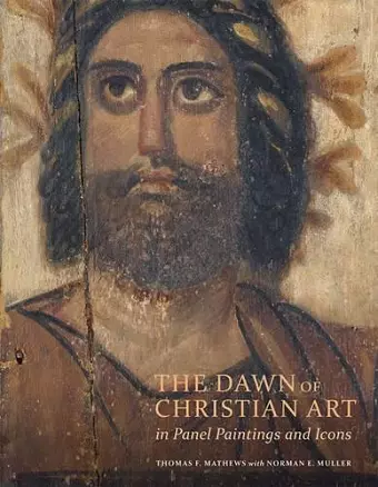 The Dawn of Christian Art - In Panel Painings and Icons cover