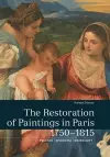 The Restoration of Paintings in Paris, 1750-1815 cover