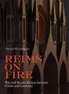 Reims on Fire - War and Reconciliation between France and Germany cover