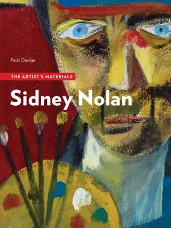 Sidney Nolan - The Artist's Materials cover