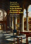 Samuel van Hoogstraten's Introduction to the Academy of Painting; or, The Visible World cover