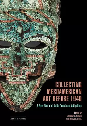 Collecting Mesoamerican Art before 1940 cover