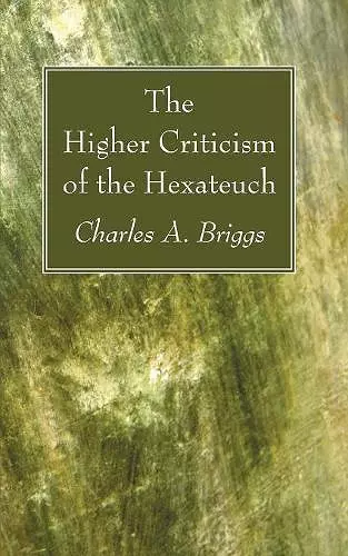 The Higher Criticism of the Hexateuch cover