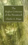 The Higher Criticism of the Hexateuch cover