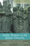 Daily Prayer in the Early Church cover