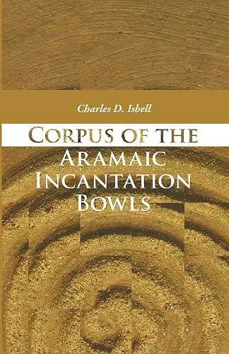 Corpus of the Aramaic Incantation Bowls cover