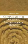 Corpus of the Aramaic Incantation Bowls cover