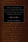 A Pattern of Catechistical Doctrine, and Other Minor Works of Lancelot Andrewes, Sometime Lord Bishop of Winchester cover