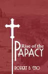 The Rise of the Papacy cover