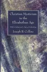 Christian Mysticism in the Elizabethan Age cover