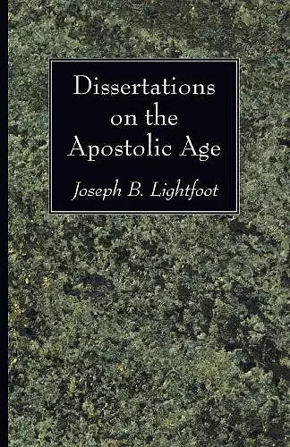 Dissertations on the Apostolic Age cover