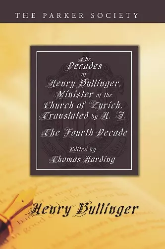 The Decades of Henry Bullinger, Minister of the Church of Zurich, Translated by H. I. cover