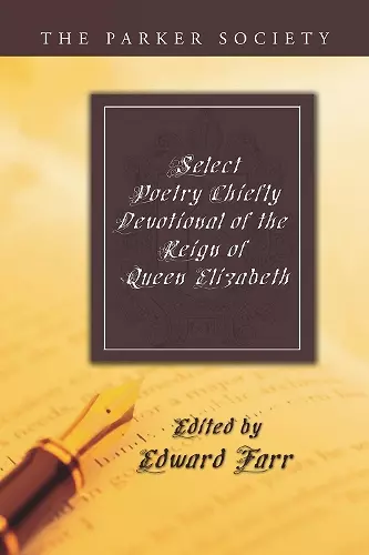 Select Poetry Chiefly Devotional of the Reign of Queen Elizabeth cover