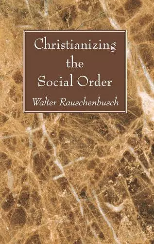 Christianizing the Social Order cover