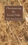 Christianizing the Social Order cover