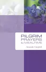 Pilgrim Prayers for Mealtime cover