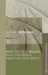 Why Do You Believe What You Believe About the Holy Spirit? cover