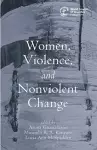 Women, Violence and Nonviolent Change cover