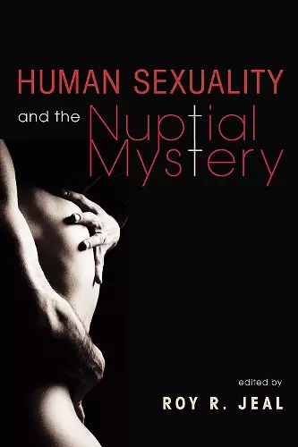 Human Sexuality and the Nuptial Mystery cover