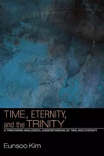 Time, Eternity, and the Trinity cover