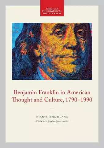 Benjamin Franklin in American Thought and Culture, 1790-1990 cover