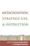 Metacognition, Strategy Use, and Instruction cover