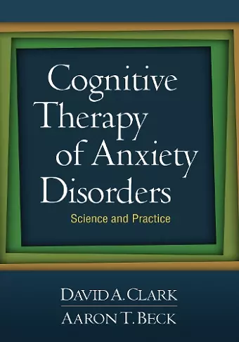 Cognitive Therapy of Anxiety Disorders cover